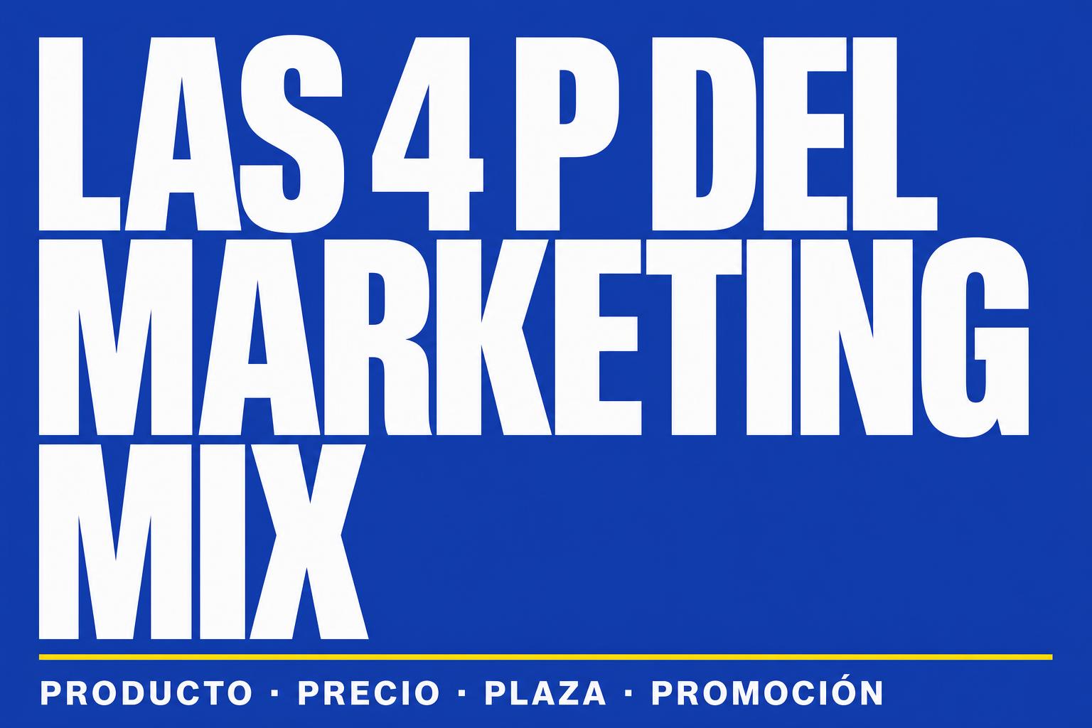 Las 4 P del marketing mix con ejemplos