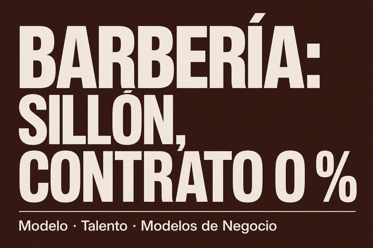 Barbería: alquiler de sillón vs contrato laboral vs porcentaje — los números de cada modelo