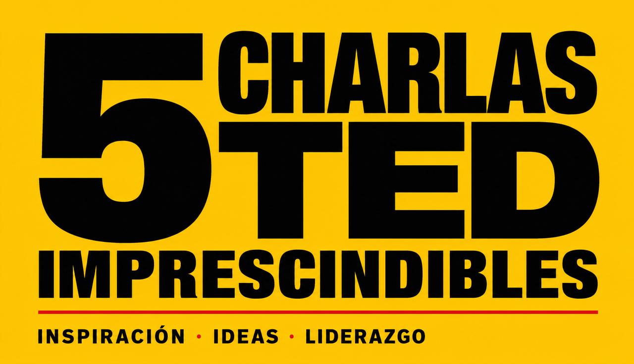 Las 5 charlas TED que tienes que ver si o si