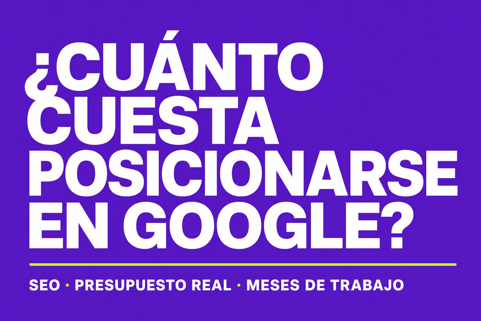 ¿Cuánto cuesta posicionarse en Google?