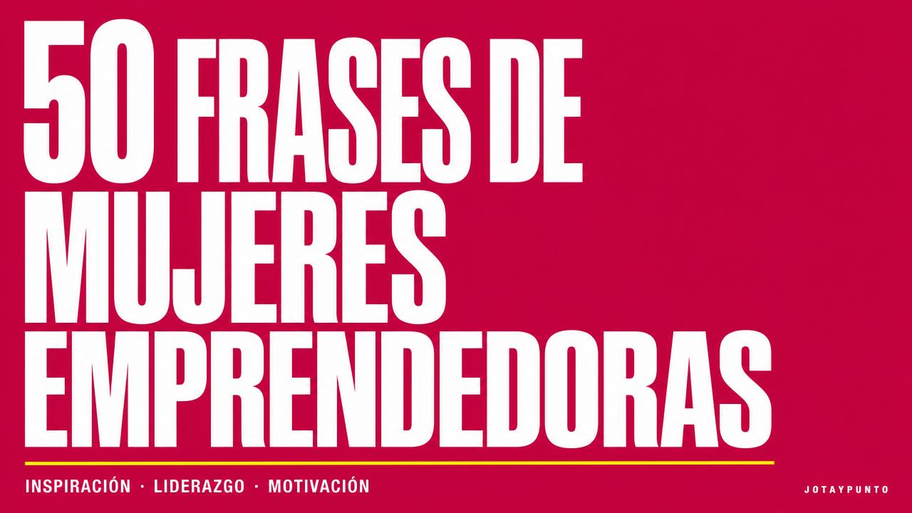 50 frases de mujeres emprendedoras