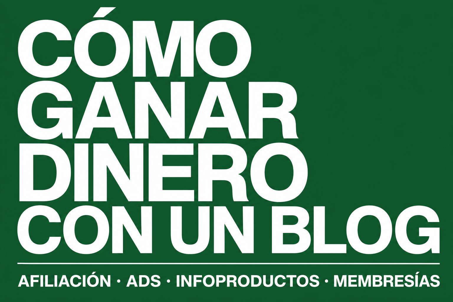 ¿Cómo ganar dinero con un blog?