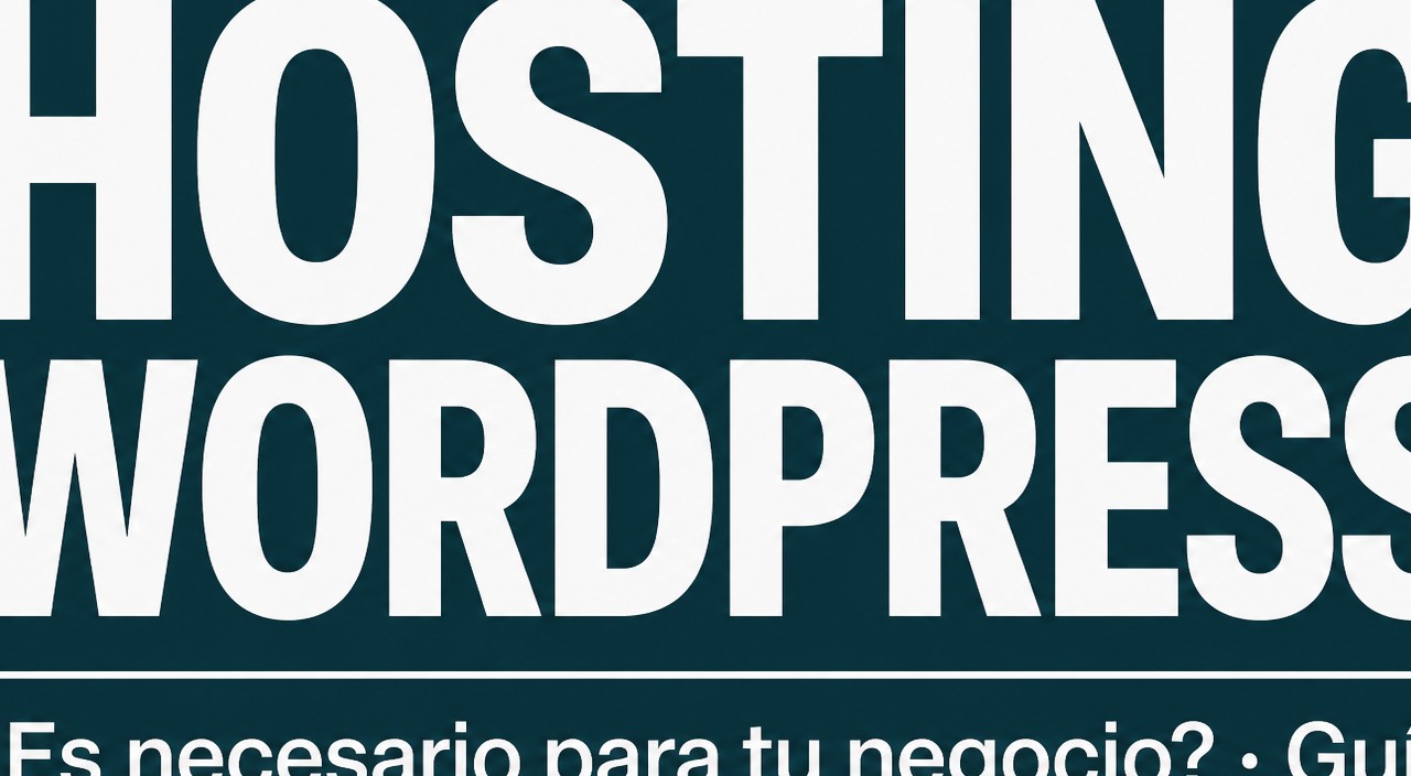 ¿Es necesario un hosting de WordPress para mi negocio?