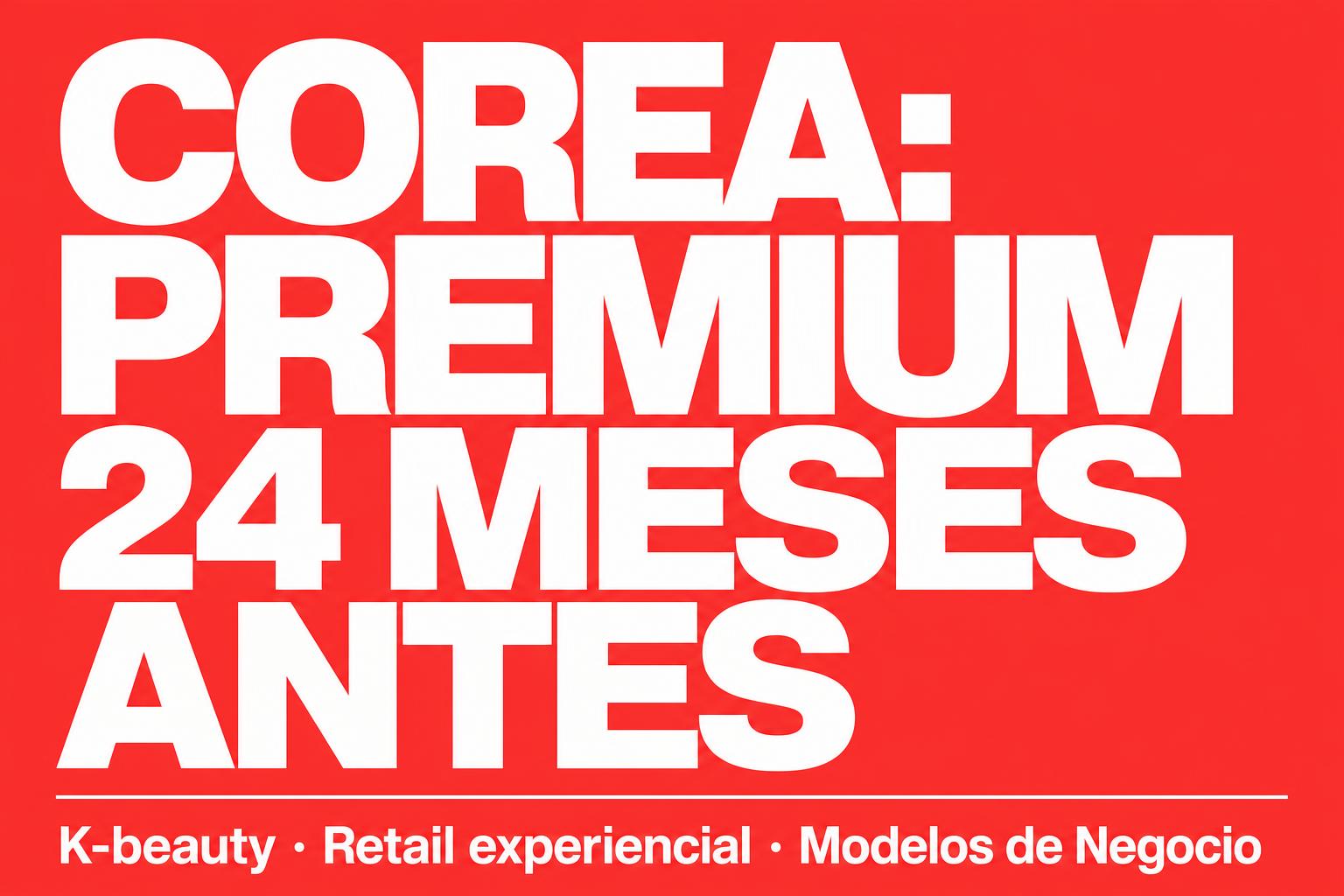 Lo que LO PETA en Corea: el laboratorio del consumo premium que Europa no ha digerido