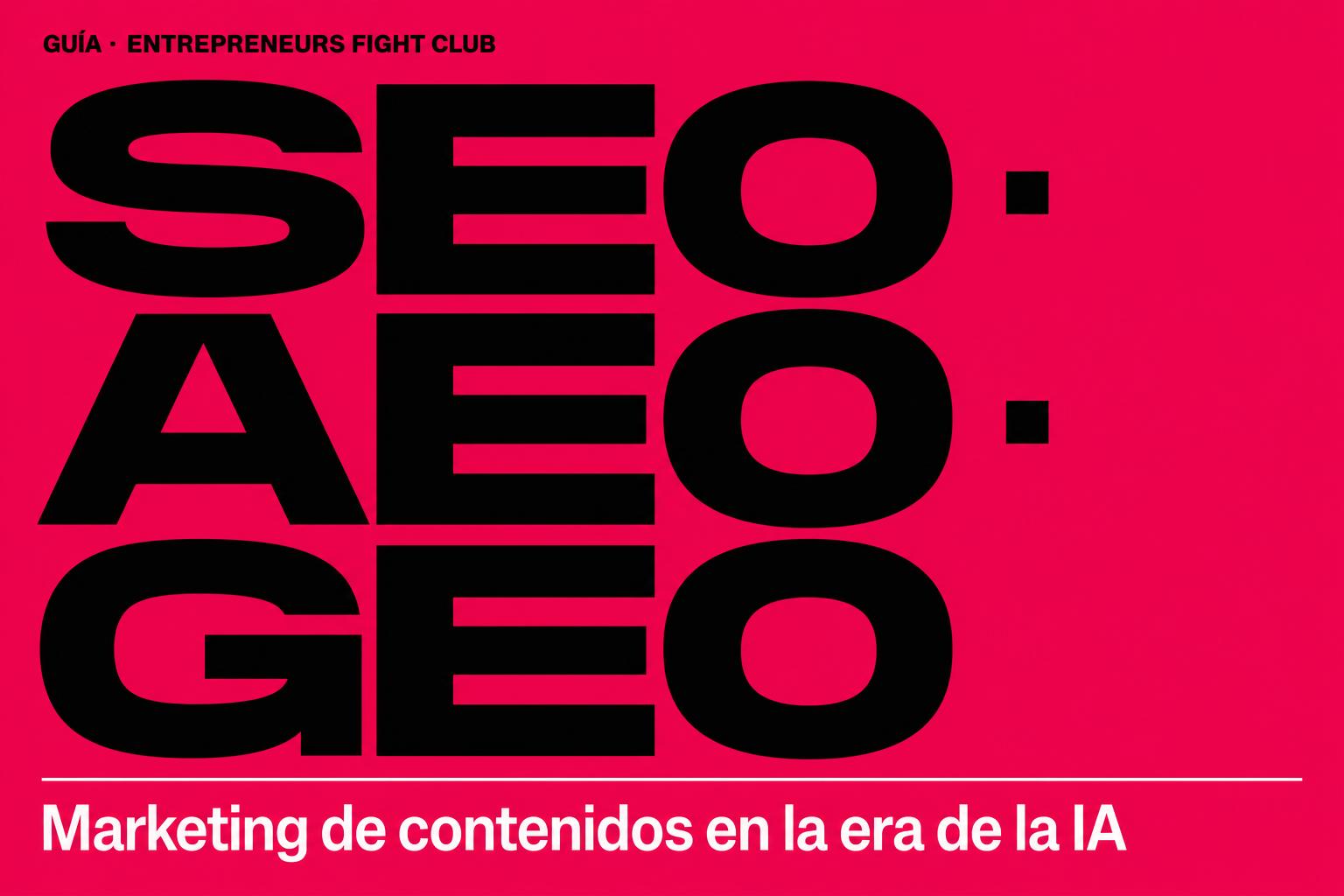 Guía de Marketing de Contenidos: SEO, AEO y GEO en la era de la IA
