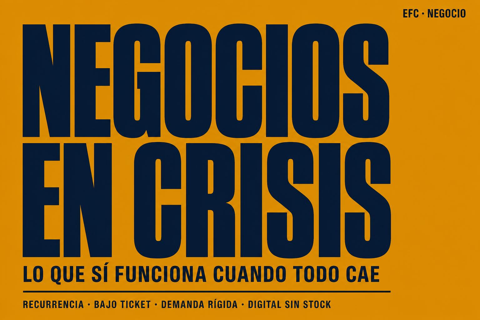 ¿Qué negocios que funcionan en tiempos de crisis?