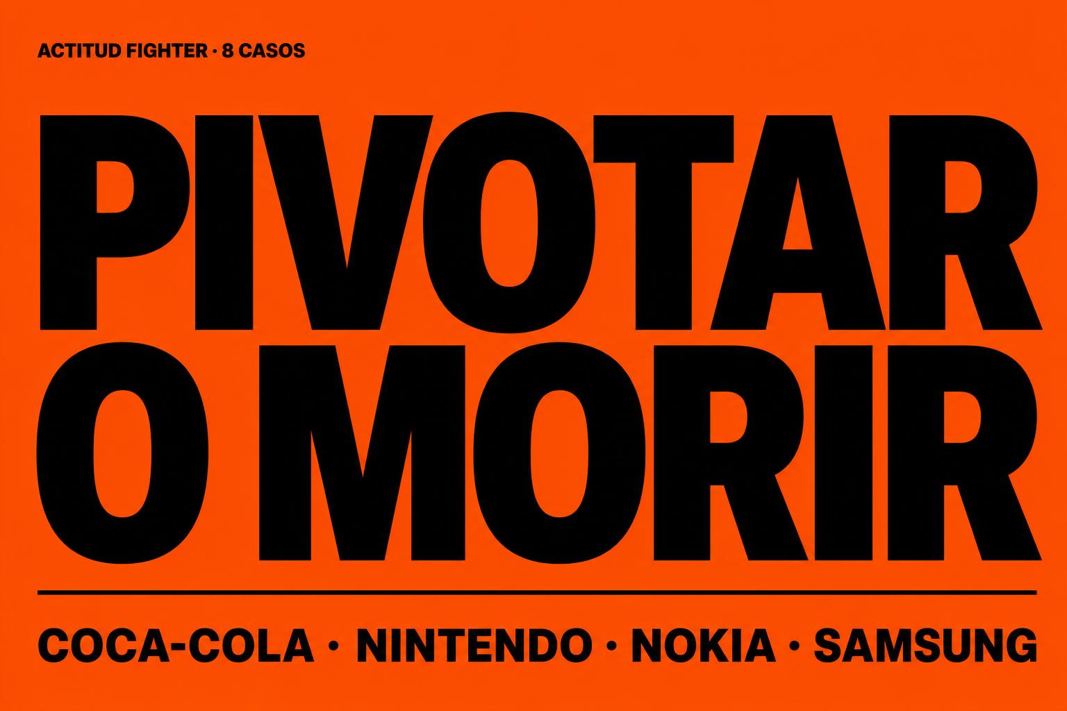 Pivotar o Morir: 8 empresas que cambiaron de modelo y sobrevivieron