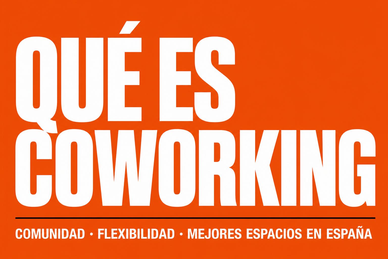 Qué es Coworking y los mejores espacios coworking en España