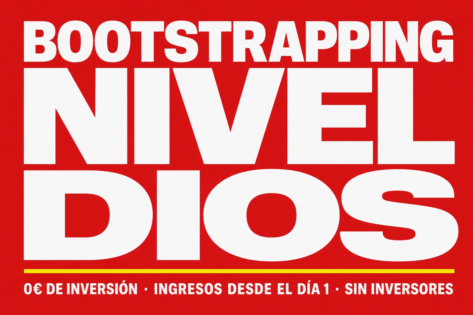Startups con 0€: Bootstrapping Nivel Dios