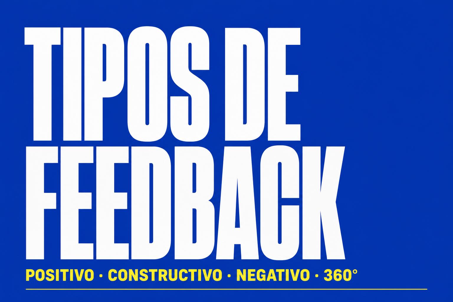 4 principales tipos de feedback y cómo utilizarlos