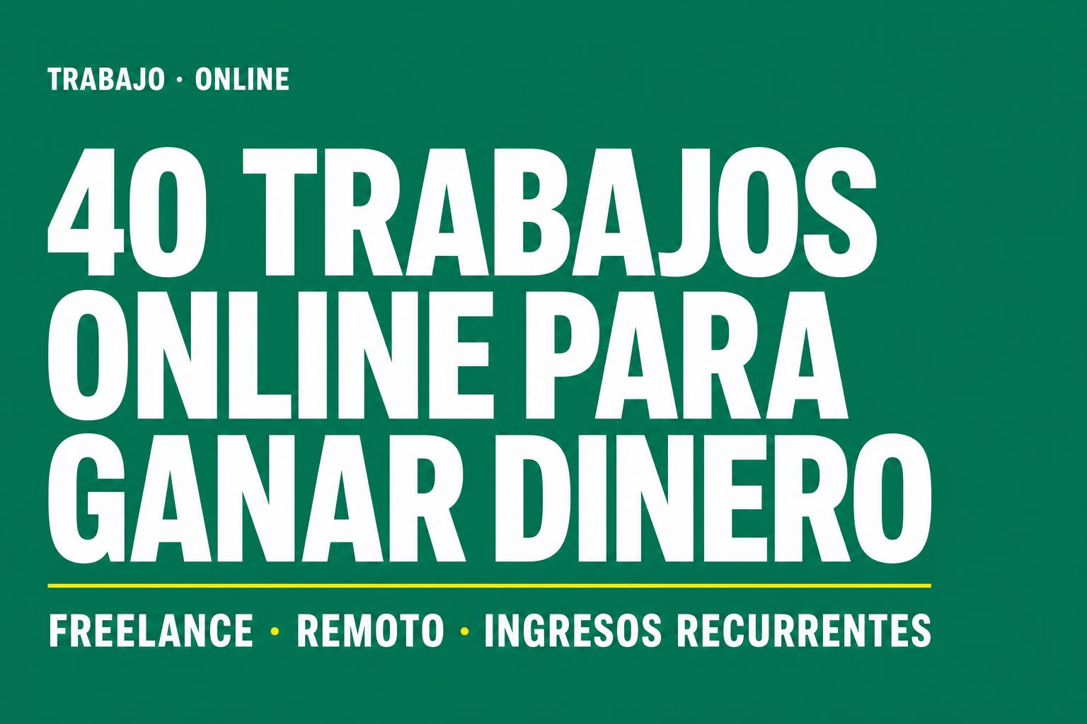 Los 40 Trabajos Online para Ganar Dinero en 2020