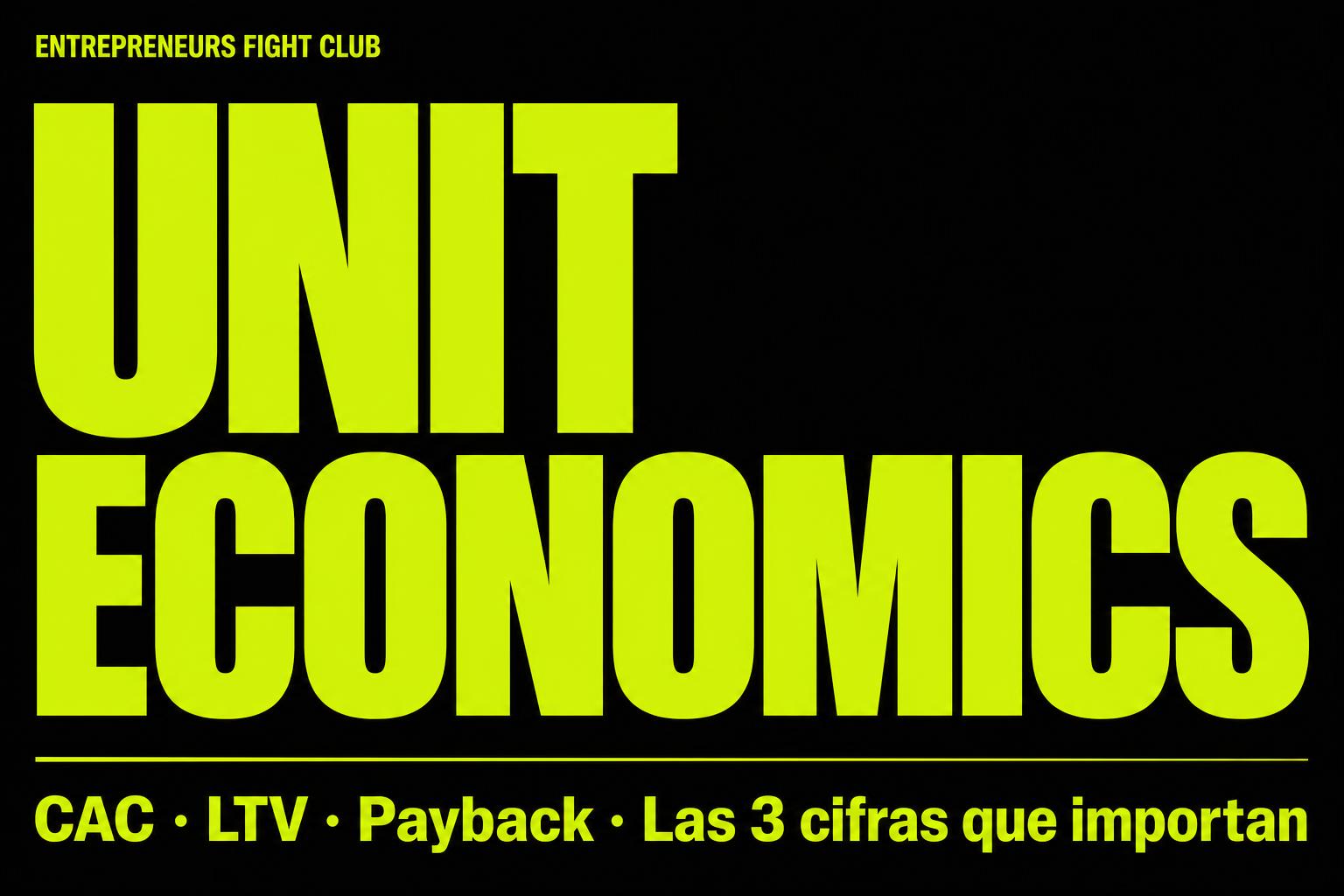 Unit Economics: las tres cifras que separan un negocio de un pozo