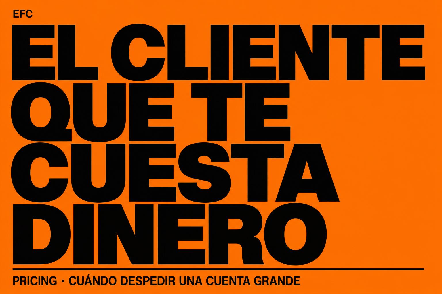 El cliente que te cuesta dinero: cuándo despedir una cuenta grande