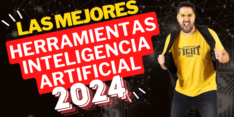 Las Mejores Herramientas de Inteligencia Artificial para Emprendedores en 2024